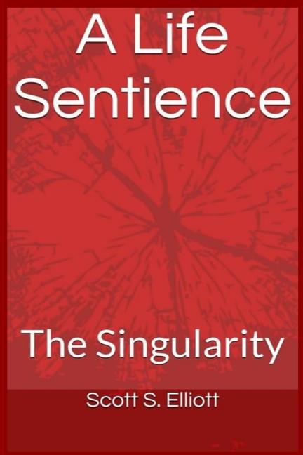 A Life Sentience: The Singularity