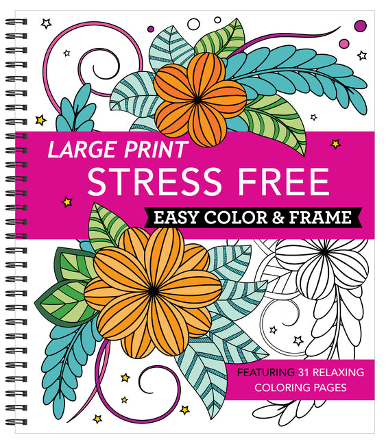 Large Print Easy Color & Frame - Stress Free: Adult Coloring Book with 31 Designs Flowers, Mandalas & Nature Perforated Pages, Spiral Bound Gift for A