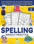 Spelling Weekly Practice for 3rd Grade: Vocabulary Builder Workbook to Learn to Write and Spell Essential Sight Words Phonics Activities and Handwriti