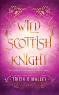 Wild Scottish Knight: A fun opposites attract magical romance