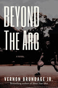 Beyond the Arc: A Basketball Story of Redemption and Perseverance